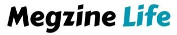 Megzine Life